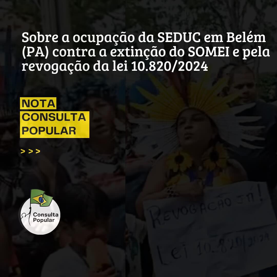 Sobre a ocupação da SEDUC em Belém (PA) contra a extinção do SOMEI e pela revogação da lei 10.820/2024
